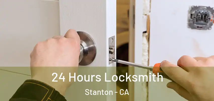  24 Hours Locksmith Stanton - CA