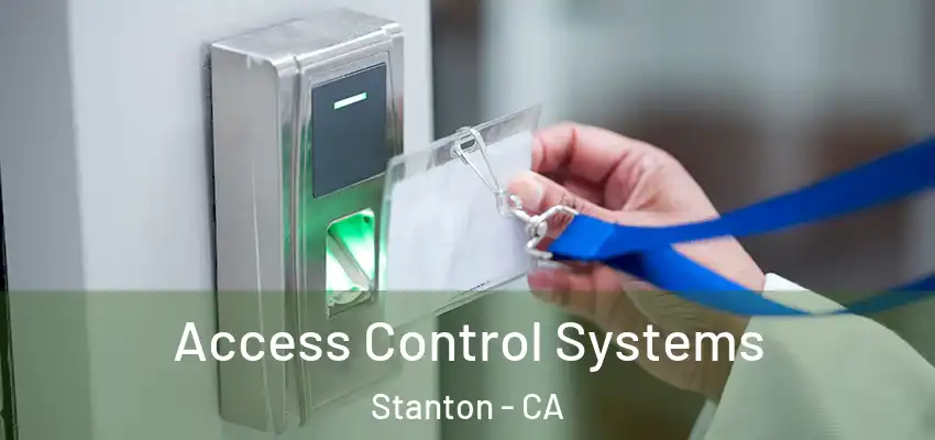  Access Control Systems Stanton - CA
