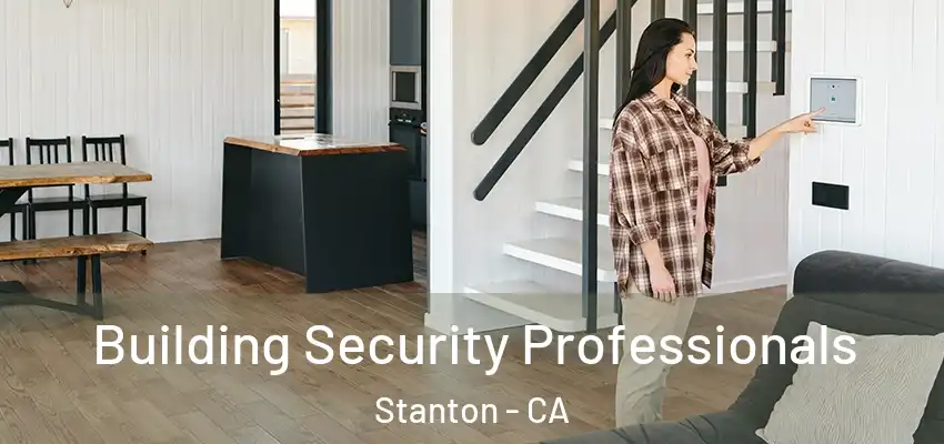  Building Security Professionals Stanton - CA