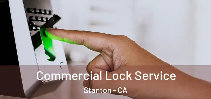  Commercial Lock Service Stanton - CA