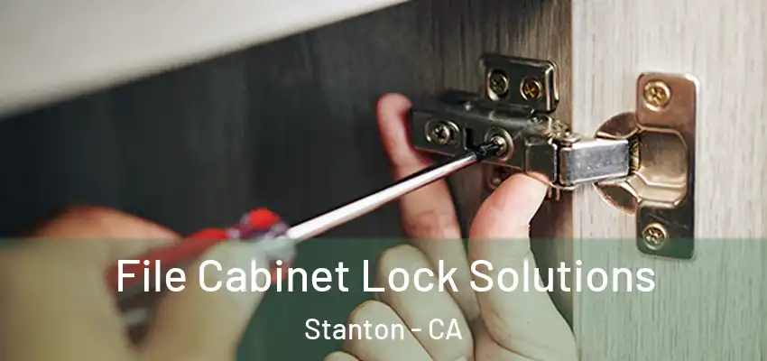  File Cabinet Lock Solutions Stanton - CA