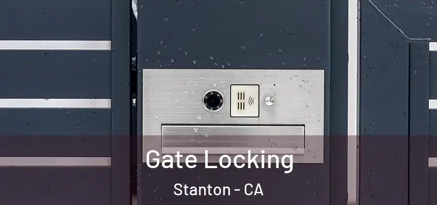  Gate Locking Stanton - CA