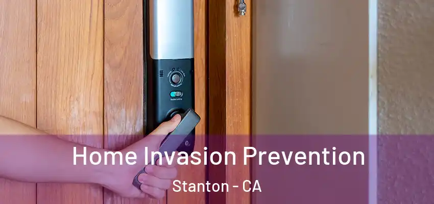  Home Invasion Prevention Stanton - CA