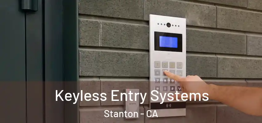Keyless Entry Systems Stanton - CA