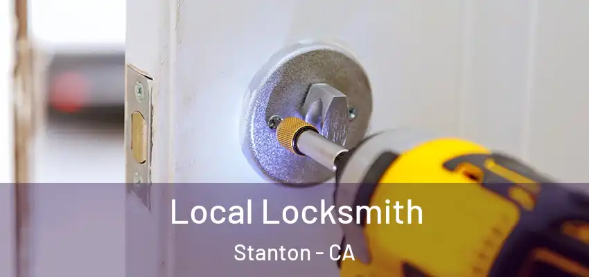 Local Locksmith Stanton - CA