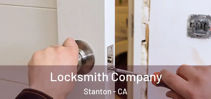  Locksmith Company Stanton - CA