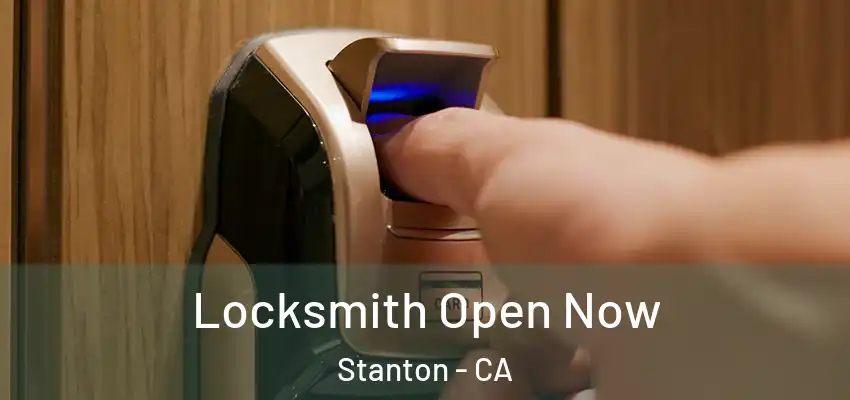 Locksmith Open Now Stanton - CA