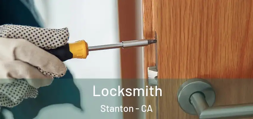 Locksmith Stanton - CA