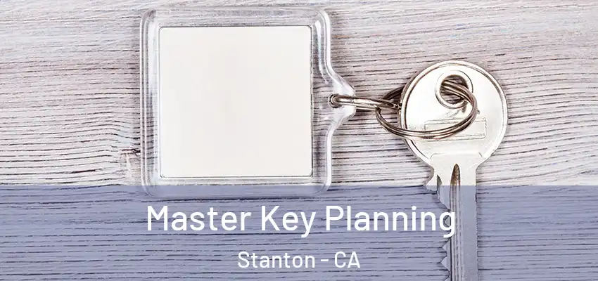  Master Key Planning Stanton - CA