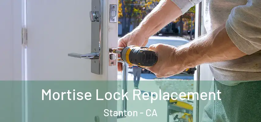  Mortise Lock Replacement Stanton - CA