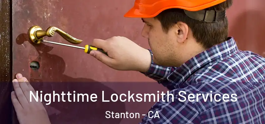  Nighttime Locksmith Services Stanton - CA