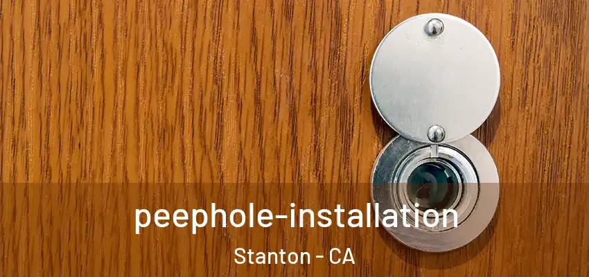  peephole-installation Stanton - CA