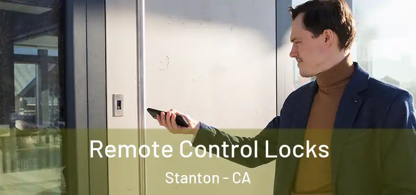  Remote Control Locks Stanton - CA