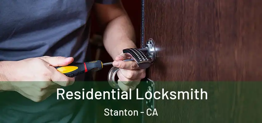 Residential Locksmith Stanton - CA
