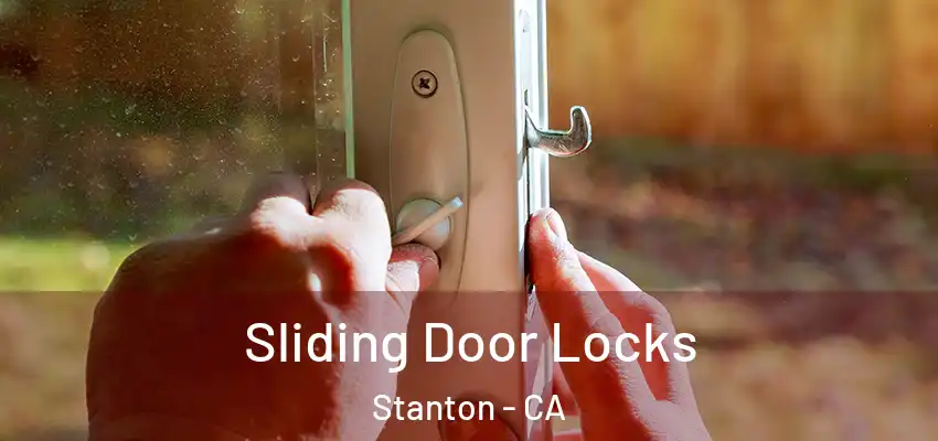  Sliding Door Locks Stanton - CA