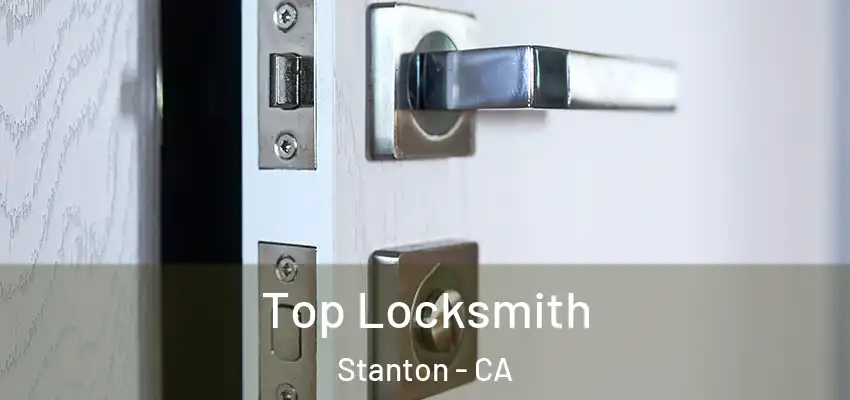  Top Locksmith Stanton - CA